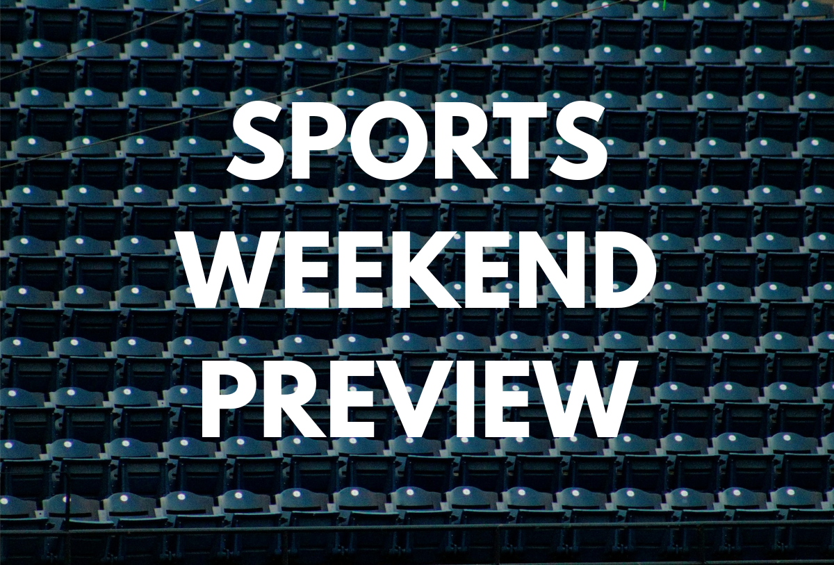 Sports Weekend Preview